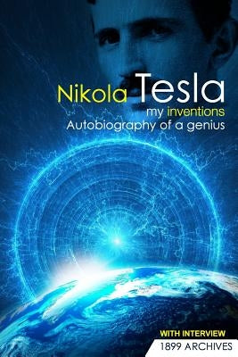 My Inventions: Autobiography of a Genius Paperback Createspace Independent Publishing Platform