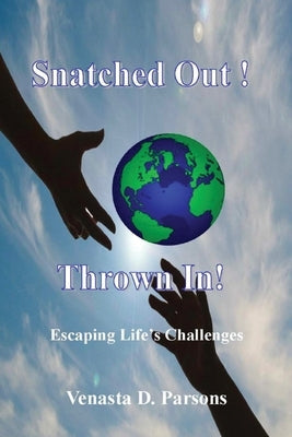 Snatched Out! Thrown In! Paperback Taylormade Publishing LLC