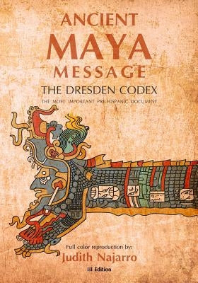 Ancient Mayan Message: Dresden Codex Facsimile Paperback Createspace Independent Publishing Platform