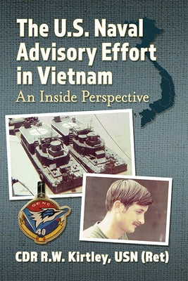 The U.S. Naval Advisory Effort in Vietnam: An Inside Perspective Paperback McFarland and Company, Inc.