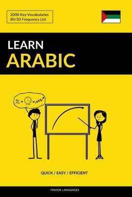 Learn Arabic - Quick / Easy / Efficient: 2000 Key Vocabularies Paperback Createspace Independent Publishing Platform