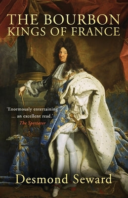 The Bourbon Kings of France Paperback Independently Published