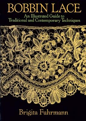 Bobbin Lace: An Illustrated Guide to Traditional and Contemporary Techniques Dover Publications