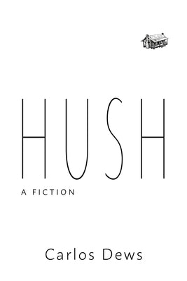 Hush: A Fiction Paperback Negative Capability Press