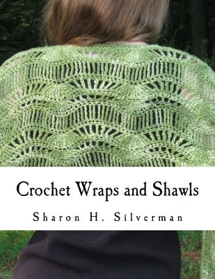 Crochet Wraps and Shawls: 12 Patterns in Various Techniques Paperback Createspace Independent Publishing Platform