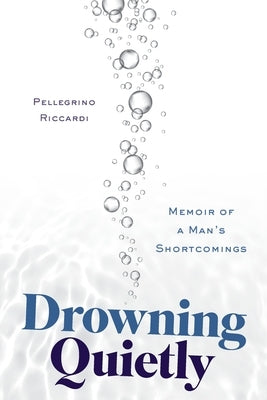 Drowning Quietly: Memoir of a Man's Shortcomings Paperback River Grove Books