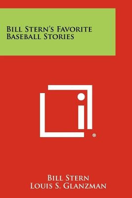 Bill Stern's Favorite Baseball Stories Paperback Literary Licensing, LLC