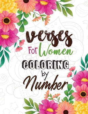 Verses for Women Coloring by Number: Women Christmas Coloring Book, A Christian Coloring Book gift card alternative, Good Vibes relaxation and Inspira Paperback Independently Published