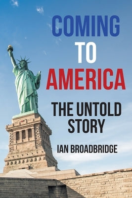 Coming to America: The Untold Story Paperback Page Publishing