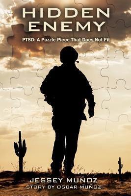 Hidden Enemy - PTSD: A Puzzle Piece That Does Not Fit Paperback Outskirts Press