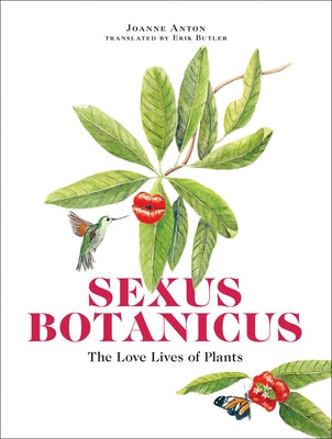 Sexus Botanicus: The Love Lives of Plants Paperback MIT Press