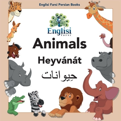 Englisi Farsi Persian Books Animals Heyvánát: In Persian, English & Finglisi: Animals Heyvánát Paperback Englisi Farsi