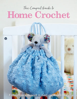 The Compact Guide to Home Crochet Paperback Sona Books