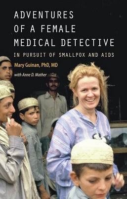 Adventures of a Female Medical Detective: In Pursuit of Smallpox and AIDS Paperback Johns Hopkins University Press
