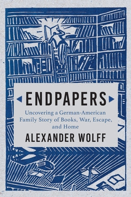 Endpapers: A Family Story of Books, War, Escape, and Home Paperback Grove Press