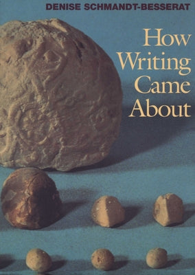 How Writing Came about Paperback University of Texas Press