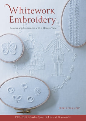 Whitework Embroidery: Designs and Accessories with a Modern Twist Paperback Schiffer Craft