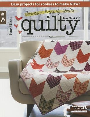 Beginner Friendly Quilts: The Best of Quilty Paperback Leisure Arts