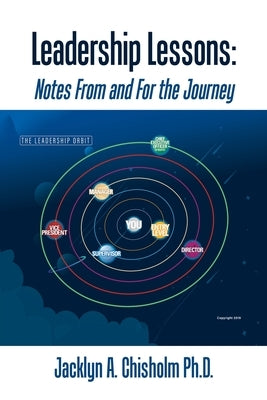 Leadership Lessons: Notes From and For the Journey Paperback Authorhouse