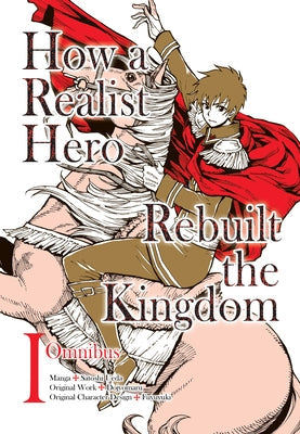 How a Realist Hero Rebuilt the Kingdom (Manga): Omnibus 1 Paperback Jnc