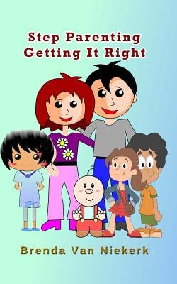 Step Parenting Getting It Right Paperback Createspace Independent Publishing Platform