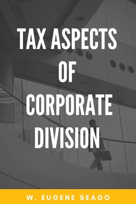 Tax Aspects of Corporate Division Paperback Business Expert Press