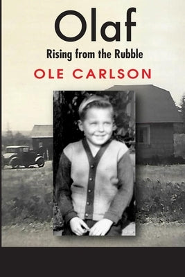Olaf Rising from the Rubble: A Family in Chaos Paperback Lulu.com