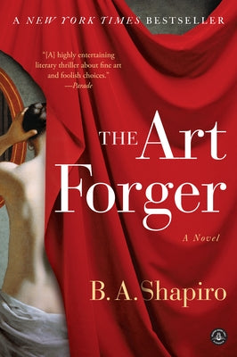 The Art Forger by Shapiro, B. A.