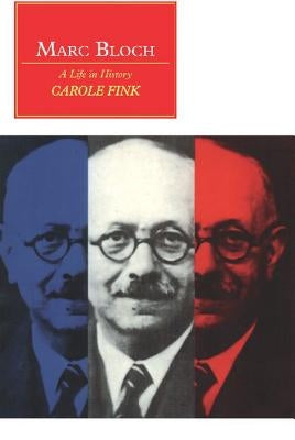 Marc Bloch: A Life in History Paperback Cambridge University Press