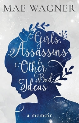 Girls, Assassins & Other Bad Ideas Paperback Burning Soul Press