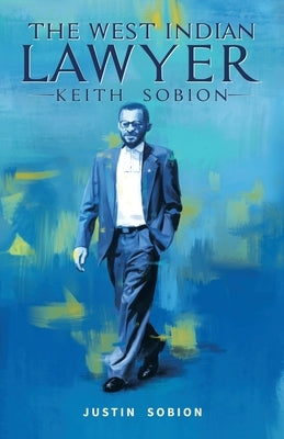 The West Indian Lawyer - Keith Sobion Paperback Balboa Press