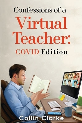 Confessions of a Virtual Teacher: COVID Edition Paperback Olympia Publishers