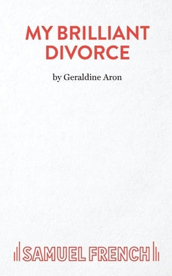 My Brilliant Divorce Paperback Samuel French Ltd