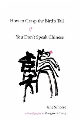 How to Grasp the Bird's Tail If You Don't Speak Chinese Paperback Hpl Publications