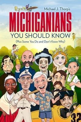 Michiganians You Should Know: (Plus Some You Do and Don't Know Why) Paperback Independently Published