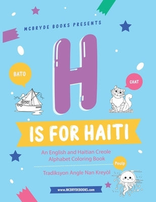 H is for Haiti: An English and Haitian Creole Alphabet Coloring Book Paperback Derosiers