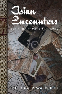 Asian Encounters: Early Life, Travels, and Family Paperback Irene Tinker