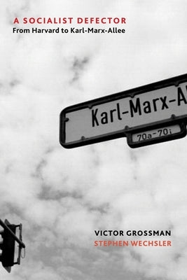 A Socialist Defector: From Harvard to Karl-Marx-Allee Paperback Monthly Review Press