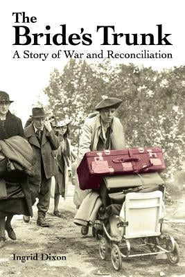 The Bride's Trunk: A Story of War and Reconciliation Paperback Cloudshill Press