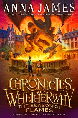 Chronicles of Whetherwhy: The Season of Flames by James, Anna