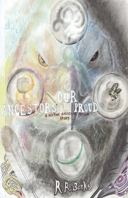 Our Ancestors Are Proud!: A Native American Prison Story Paperback Cadmus Publishing