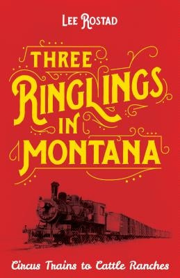 Three Ringlings in Montana Paperback Riverbend Publishing