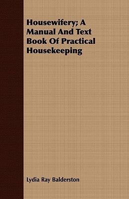 Housewifery; A Manual And Text Book Of Practical Housekeeping Paperback Reitell Press