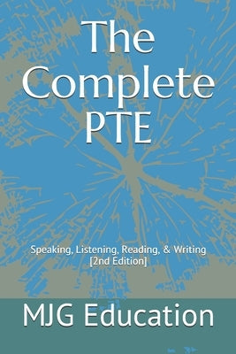 The Complete PTE: Speaking, Listening, Reading, & Writing Paperback Independently Published
