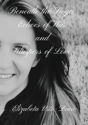 Beneath the Siege: Echoes of War and Whispers of Love Paperback Memoir Records