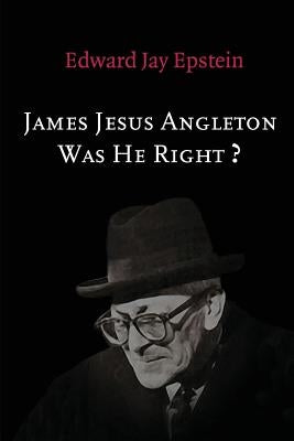 James Jesus Angleton: Was He Right? Paperback Createspace Independent Publishing Platform
