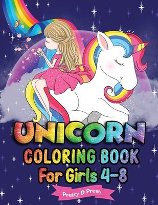Unicorn Coloring Book for Girls 4-8: All The Pretty Little Horses Picture book - A children's coloring book for 4-8 year old kids For home or travel Bible Independently Published