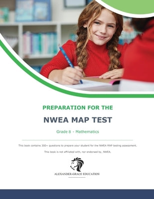 NWEA Map Test Preparation - Grade 8 Mathematics Paperback Independently Published