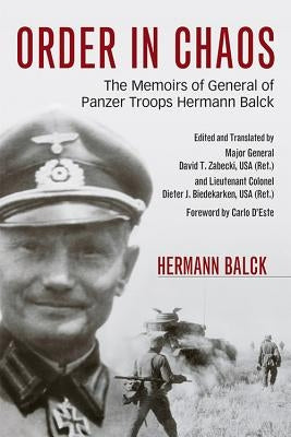 Order in Chaos: The Memoirs of General of Panzer Troops Hermann Balck Paperback University Press of Kentucky