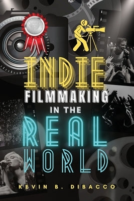 Indie Filmmaking in the Real World Paperback Urban Viking